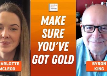 Byron King: Fear Trade in Play — Make Sure You’ve Got Gold, Silver